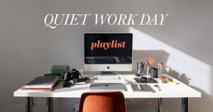 Quiet Work Day Music Playlist